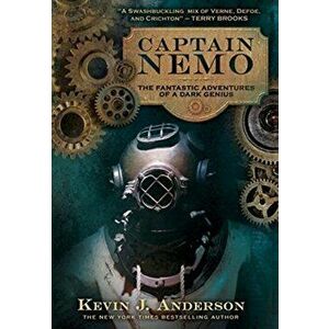 Captain Nemo: The Fantastic History of a Dark Genius, Hardcover - Kevin J. Anderson imagine