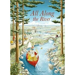 All Along the River, Hardcover - Magnus Weightman imagine