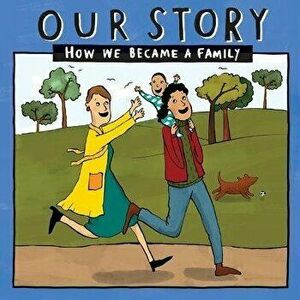 Our Story 037lcsdesw1: How We Became a Family, Paperback - Donor Conception Network imagine