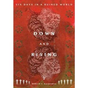 Down and Rising, Paperback - Rohith S. Katbamna imagine