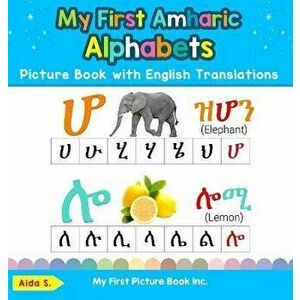 My First Amharic Alphabets Picture Book with English Translations: Bilingual Early Learning & Easy Teaching Amharic Books for Kids, Hardcover - Aida S imagine