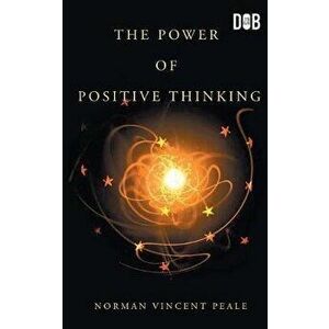 The Power Of Positive Thinking, Paperback - Norman Vincent Peale imagine