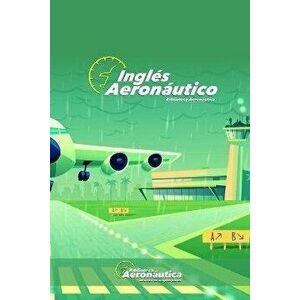 Ingls Aeronutico: Un libro de ingls explicado en espaol, Paperback - Facundo Conforti imagine