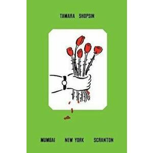 Mumbai New York Scranton: A Memoir, Paperback - Tamara Shopsin imagine