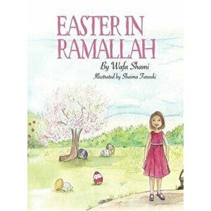Easter in Ramallah, Hardcover - Wafa Shami imagine