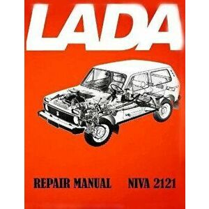 Lada Niva 2121 Repair Manual, Paperback - Toly Zaychikov imagine