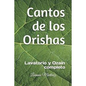 Cantos de los Orishas: Lavatorio y Ozain completo, Paperback - Luisana Martinez imagine