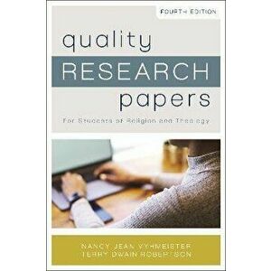 Quality Research Papers: For Students of Religion and Theology, Paperback - Nancy Jean Vyhmeister imagine