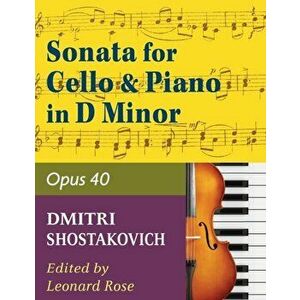 Shostakovich Sonata in d minor--opus 40 for cello and piano, Paperback - Dmitry Shostakovich imagine