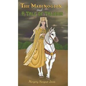 The Mabinogion and A Tale of Taliesin, Hardcover - Margery Hargest Jones imagine