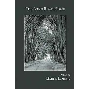 The Long Road Home, Paperback - Martin Lammon imagine