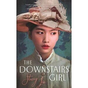 The Downstairs Girl, Hardcover - Stacey Lee imagine