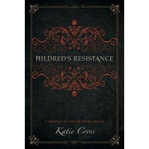 Mildred's Resistance, Paperback - Katie Cross imagine