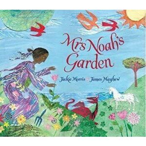 Mrs Noah's Garden, Hardcover - Jackie Morris imagine