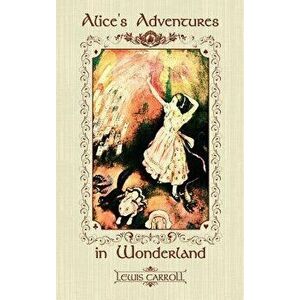 Alice's Adventures in Wonderland, Hardcover - Lewis Caroll imagine