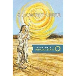 The Ra Contact Resource Series - A Concept Guide, Paperback - Diana Roy imagine