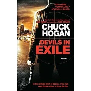 Devils in Exile, Paperback - Chuck Hogan imagine