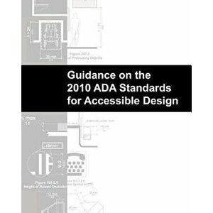 Guidance on the 2010 ADA Standards for Accessible Design, Paperback - U. S. Government imagine
