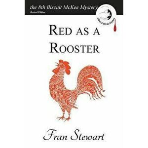 Red as a Rooster, Paperback - Fran Stewart imagine