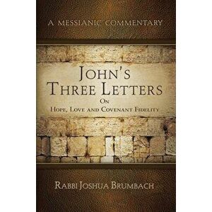 John's Three Letters: On Hope, Love and Covenant Fidelity, Paperback - Joshua Brumbach imagine