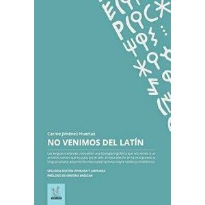 No venimos del latin: Edicin revisada y ampliada, Paperback - Carme Jimenez Huertas imagine