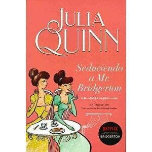Seduciendo a Mr. Bridgerton, Paperback - Julia Quinn imagine