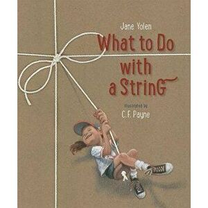 What to Do with a String, Hardcover - Jane Yolen imagine
