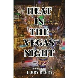 Heat in the Vegas Night, Paperback - Jerry Reedy imagine