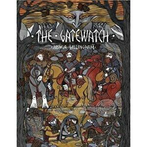 The Gatewatch, Paperback - Joshua Gillingham imagine