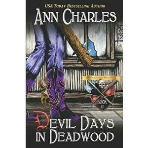 Devil Days in Deadwood, Paperback - C. S. Kunkle imagine