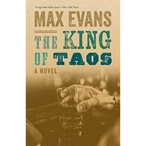 The King of Taos, Hardcover - Max Evans imagine