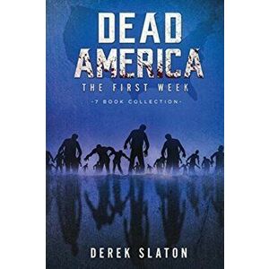Dead America: The First Week - 7 Book Collection, Paperback - Derek Slaton imagine