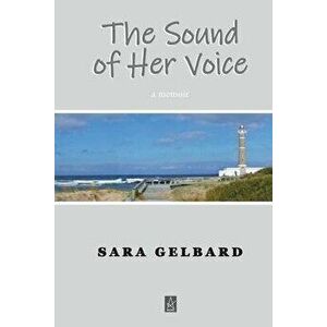The Sound of Her Voice: A memoir, Paperback - Sara Gelbard imagine