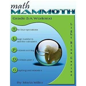 Math Mammoth Grade 5-A Worktext, Paperback - Maria Miller imagine