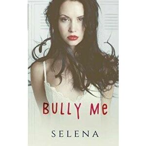 Bully Me, Paperback - Selena imagine