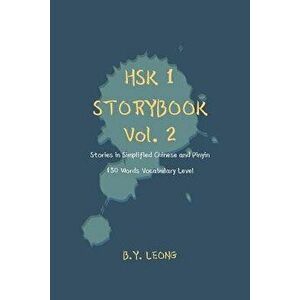 HSK 1 Storybook Vol. 2: Stories in Simplified Chinese and Pinyin, 150 Word Vocabulary Level, Paperback - Y. L. Hoe imagine