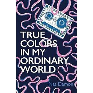 True Colors in My Ordinary World, Paperback - Nat Damon imagine