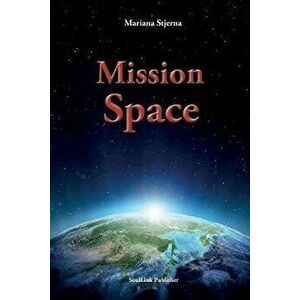 Mission Space: With Start in Agartha, Paperback - Mariana Stjerna imagine