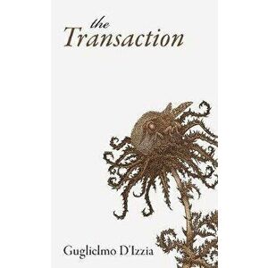 The Transaction, Paperback - Guglielmo D'Izzia imagine