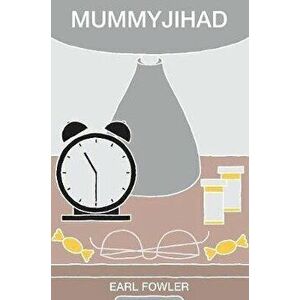 Mummyjihad, Paperback - Earl Fowler imagine