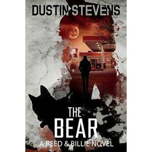 The Bear: A Suspense Thriller, Paperback - Dustin Stevens imagine