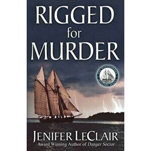 Rigged for Murder, Paperback - Jenifer LeClair imagine