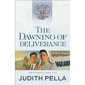 The Dawning of Deliverance, Paperback - Judith Pella imagine