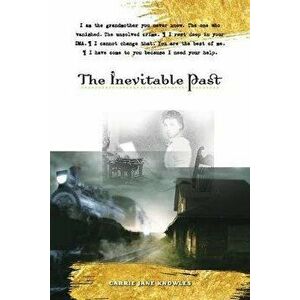 The Inevitable Past, Paperback - Carrie Jane Knowles imagine