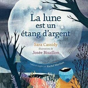 La Lune Est Un tang d'Argent, Hardcover - Sara Cassidy imagine