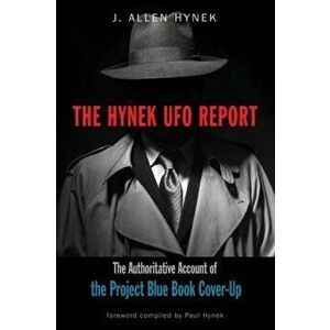 The Hynek UFO Report: The Authoritative Account of the Project Blue Book Cover-Up, Paperback - J. Allen Hynek imagine