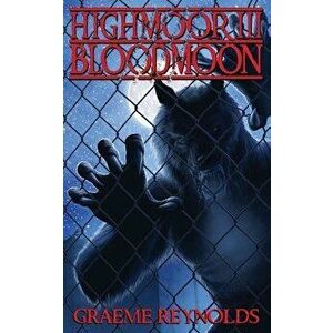 High Moor 3: Blood Moon, Paperback - Graeme Reynolds imagine