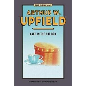Cake in the Hat Box: Sinister Stones, Paperback - Arthur W. Upfield imagine