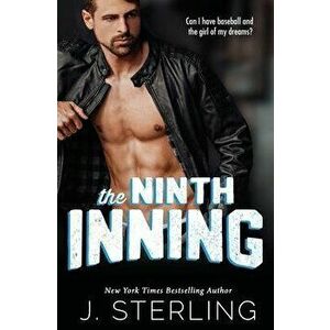 The Ninth Inning: A New Adult Sports Romance, Paperback - J. Sterling imagine