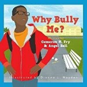 Why Bully Me?, Paperback - Cameron M. Fry imagine